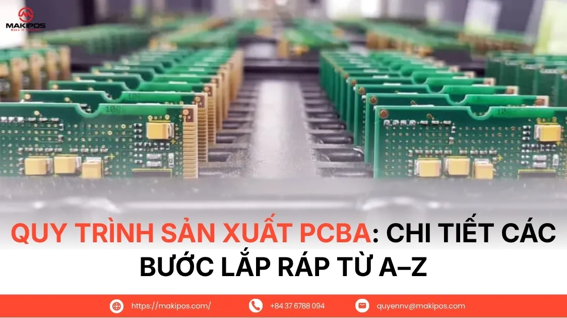 Quy trình sản xuất PCBA 2026: Chi tiết các bước lắp ráp từ A–Z