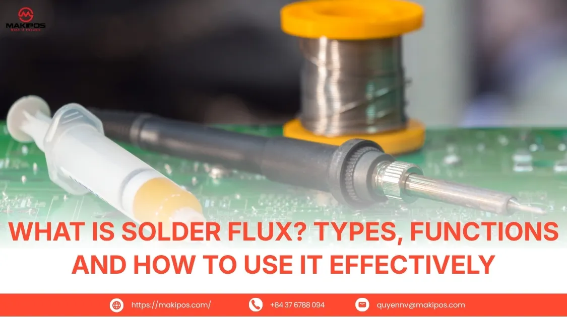 What Is Solder Flux? Types, Functions and How to Use It Effectively
